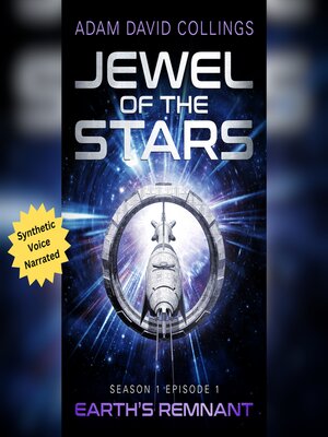 cover image of Jewel of the Stars--Season 1 Episode 1--Earth's Remnant